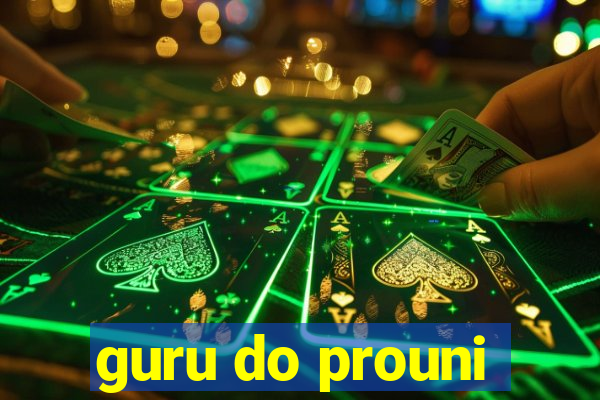 guru do prouni