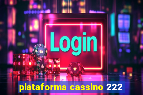 plataforma cassino 222