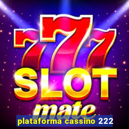 plataforma cassino 222