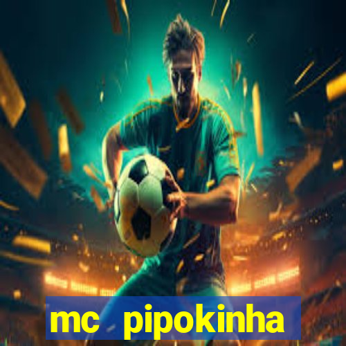 mc pipokinha privacy vazados