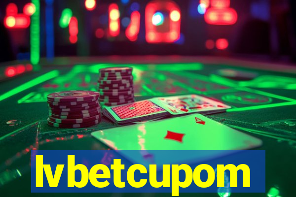 lvbetcupom