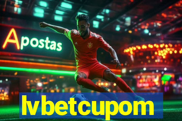 lvbetcupom