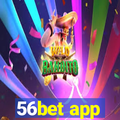 56bet app