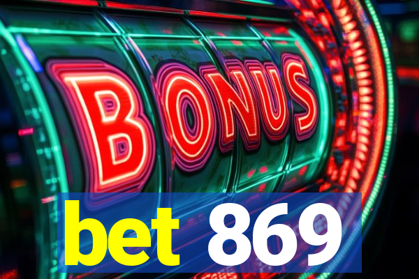 bet 869