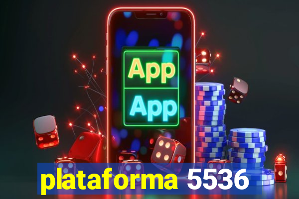 plataforma 5536