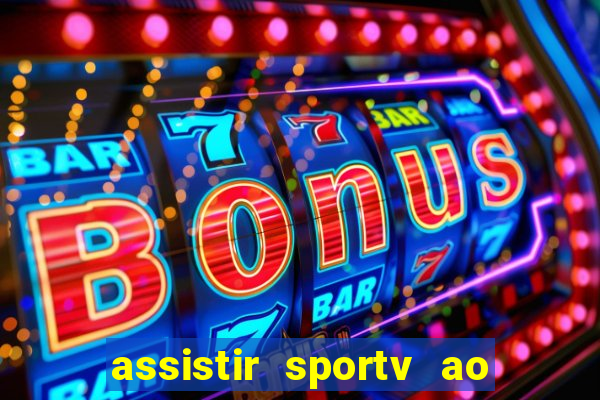 assistir sportv ao vivo agora