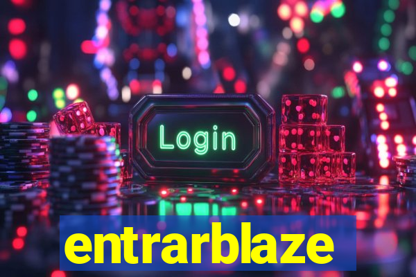 entrarblaze