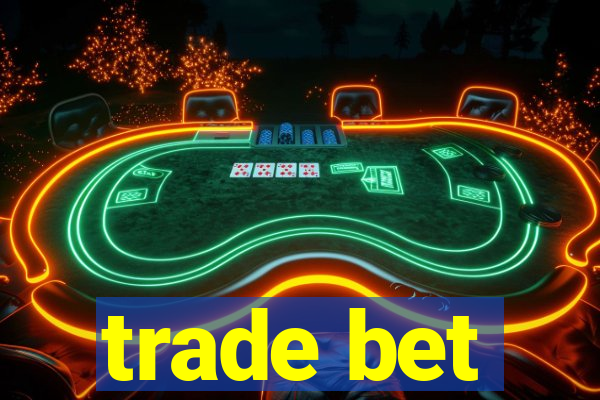 trade bet