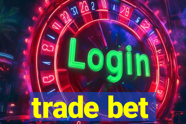 trade bet