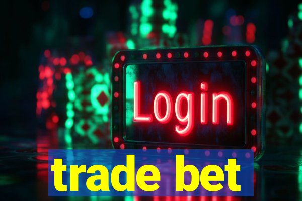 trade bet