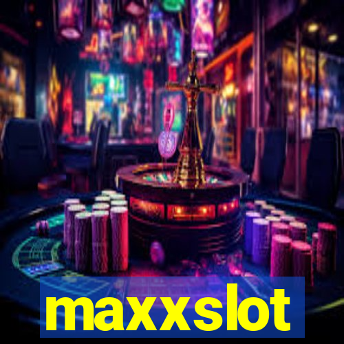 maxxslot