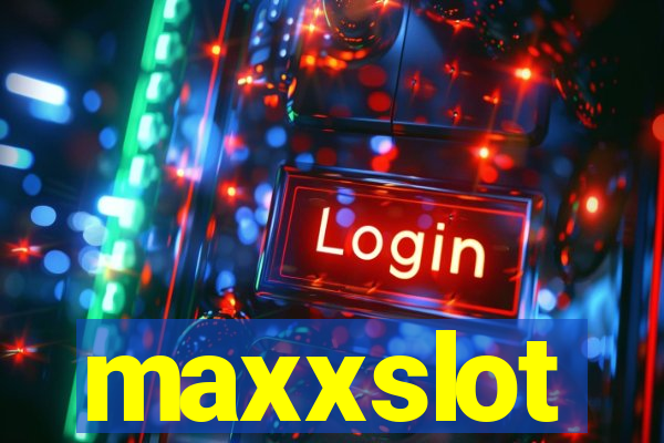 maxxslot