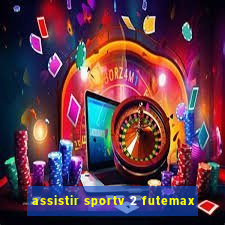 assistir sportv 2 futemax