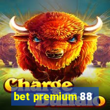 bet premium 88