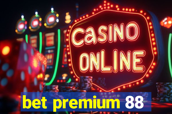 bet premium 88