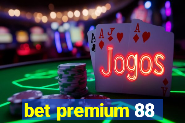 bet premium 88