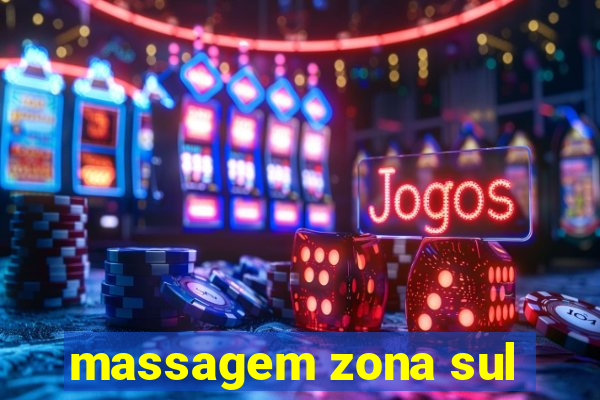 massagem zona sul