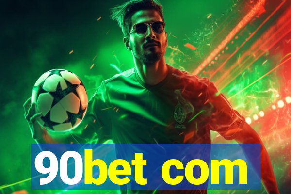 90bet com