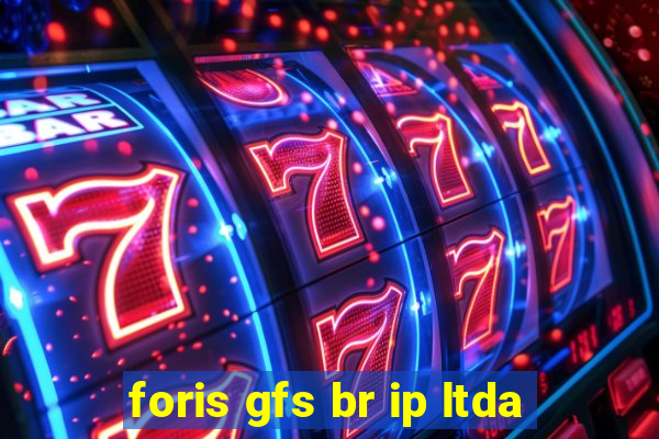 foris gfs br ip ltda