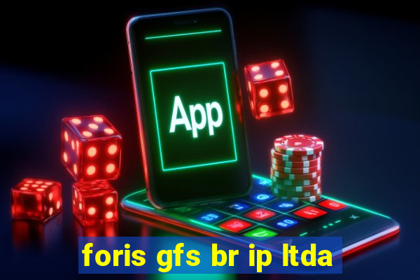 foris gfs br ip ltda