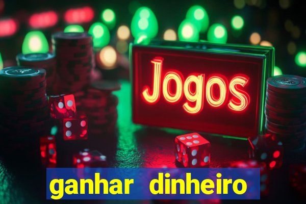 ganhar dinheiro jogando sem depositar nada