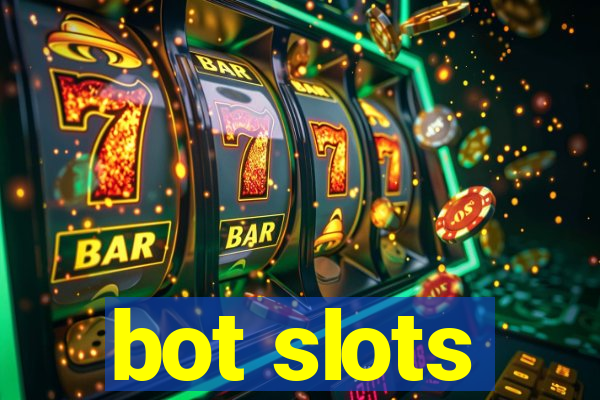 bot slots