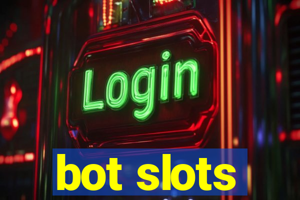 bot slots