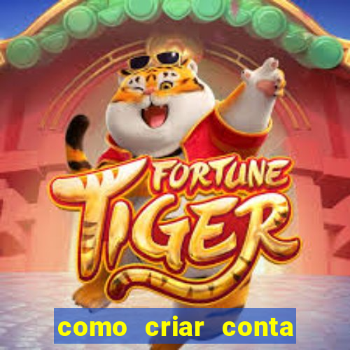 como criar conta no jogo do tigre