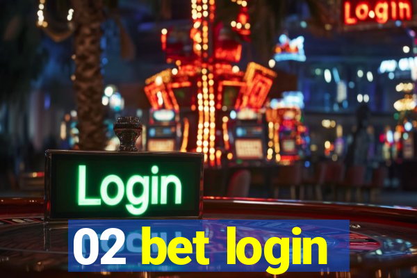 02 bet login