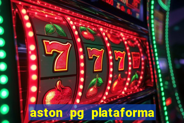 aston pg plataforma de jogos