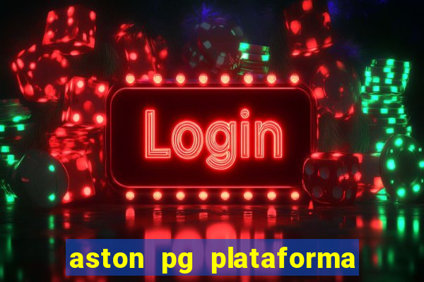 aston pg plataforma de jogos