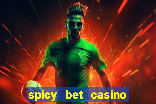 spicy bet casino como funciona