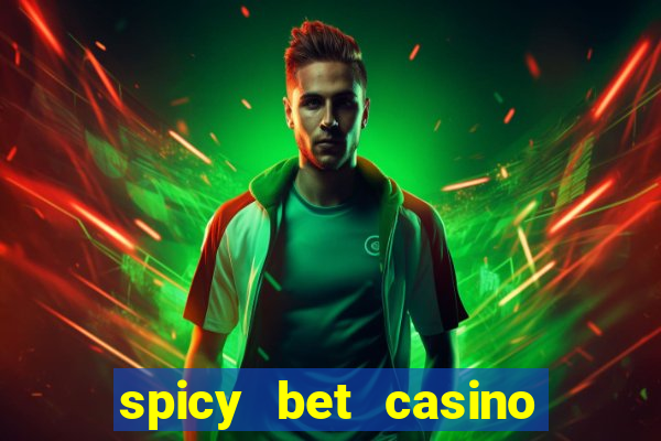 spicy bet casino como funciona