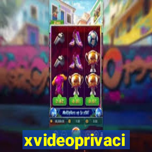 xvideoprivaci