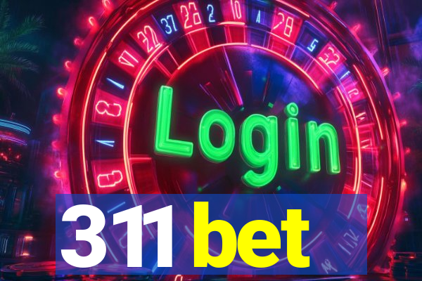 311 bet