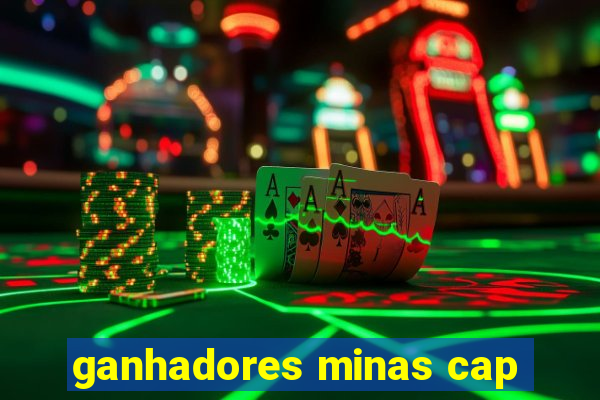 ganhadores minas cap