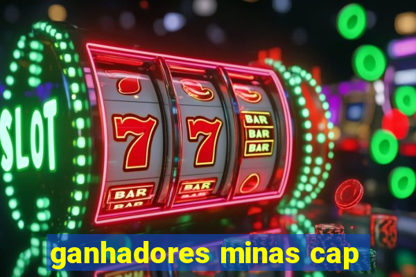 ganhadores minas cap