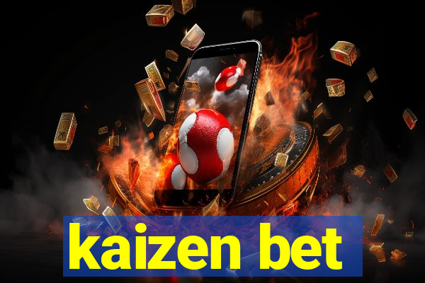 kaizen bet