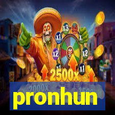 pronhun