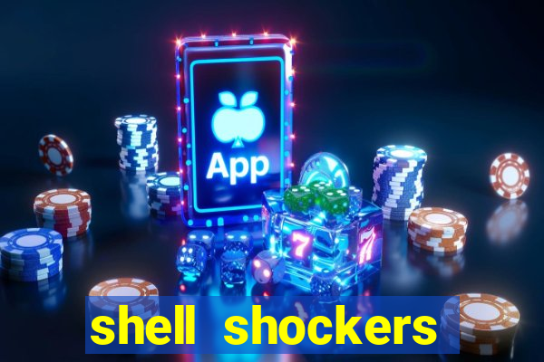 shell shockers unblocked links