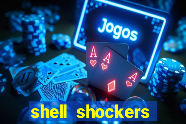 shell shockers unblocked links