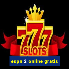 espn 2 online gratis