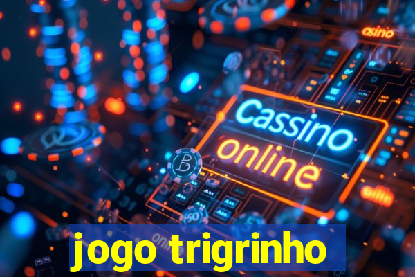 jogo trigrinho