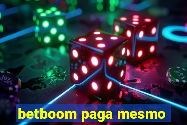 betboom paga mesmo