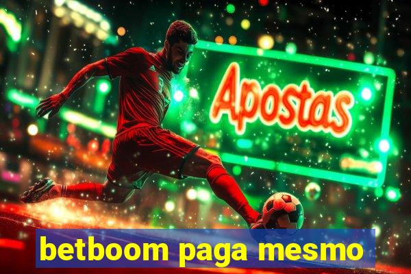 betboom paga mesmo