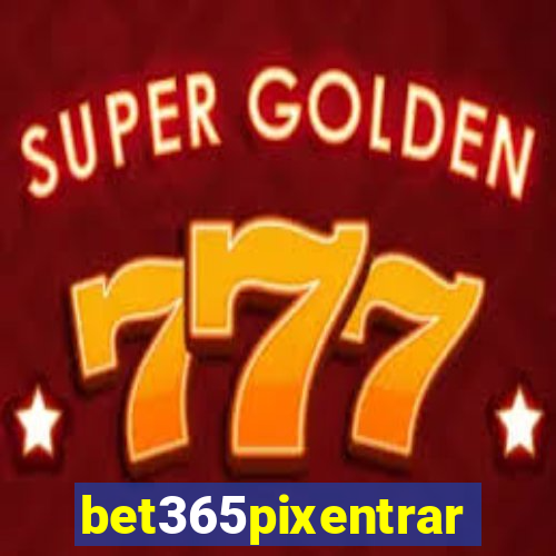 bet365pixentrar