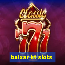 baixar kt slots