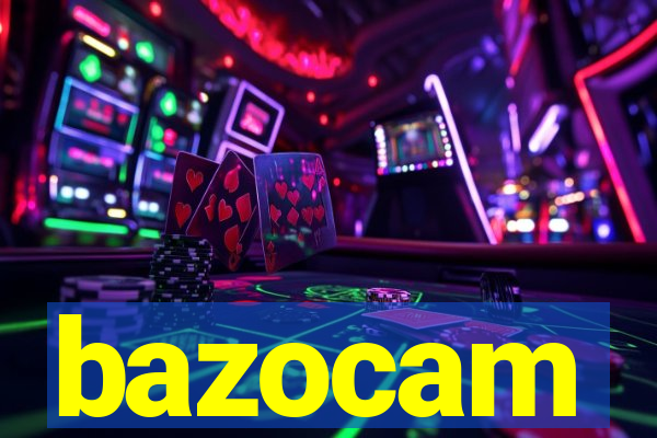 bazocam