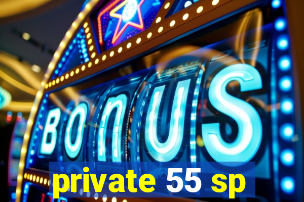 private 55 sp