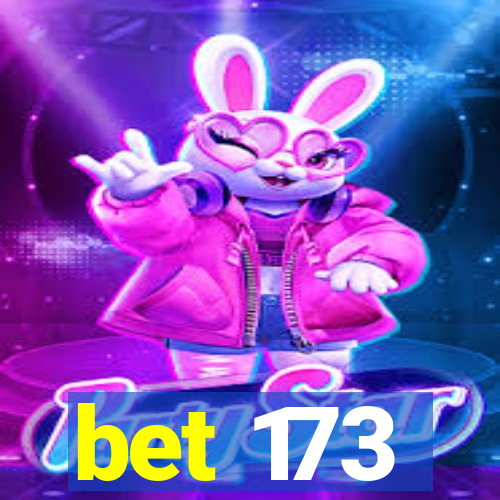 bet 173